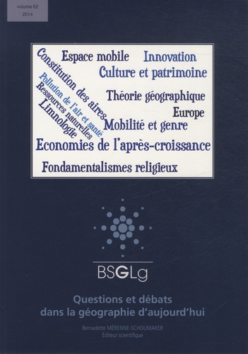 Bernadette Mérenne-Schoumaker - Bulletin de la Société géographique de Liège N° 62, 2014 : Questions et débats dans la géographie d'aujourd'hui.