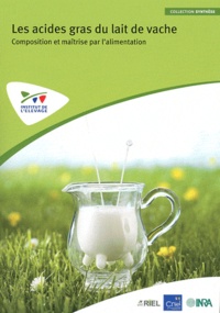  Institut de l'élevage - Les acides gras du lait de vache - Composition et maîtrise par l'alimentation.