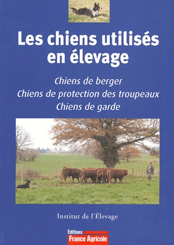  Institut de l'élevage et Marie-Catherine Leclerc - Les chiens utilisés en élevage.