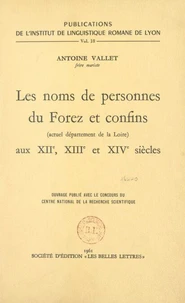 Les noms de personnes du Forez et confins, actuel département de la Loire, aux XIIe, XIIIe et XIVe siècles
