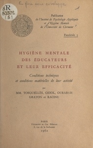  Institut de psychologie appliq et  Collectif - Hygiène mentale des éducateurs et leur efficacité - Conditions techniques et conditions matérielles de leur activité.