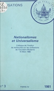  Institut de recherche sur les et  Collectif - Nationalismes et universalisme - Colloque de l'Institut de recherche sur les civilisations de l'Occident moderne, 15 mars 1980.