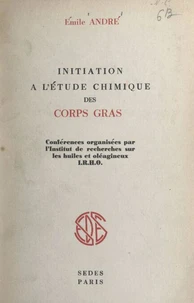Initiation à l'étude chimique des corps gras