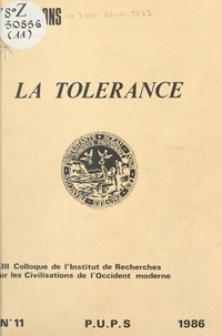  Institut de recherches sur les et Pierre Chaunu - La tolérance - XIII Colloque de l'Institut de recherches sur les civilisations de l'occident moderne.