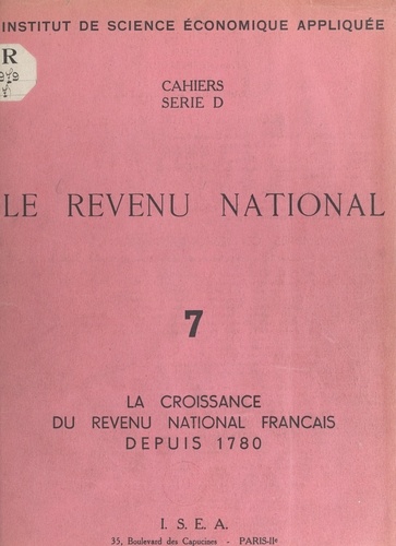 Le revenu national (7). La croissance du revenu national français depuis 1780