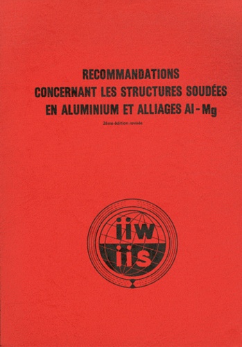  Institut de soudure - Recommandations concernant les structures soudées en aluminium et alliages Al-Mg.