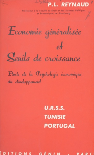 Économie généralisée et seuils de croissance. Étude de la psychologie économique du développement U.R.S.S., Tunisie, Portugal