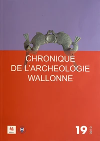 Chronique de l'Archéologie wallonne N° 19 - 2012