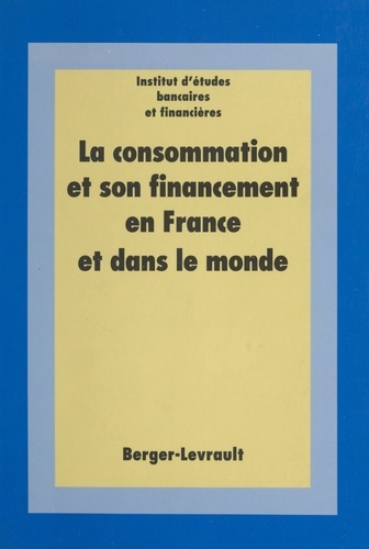 La consommation et son financement en France et dans le monde