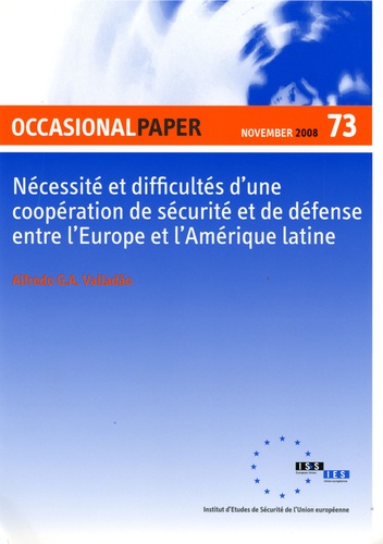 Alfredo G. A. Valladão - Occasional Paper N° 73, Novembre 2008 : Nécessité et difficultés d'une coopération de sécurité et de défense entre l'Europe et l'Amérique latine.