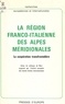  Institut européen des hautes é - La région franco-italienne des Alpes méridionales : la coopération transfrontalière. Actes du Colloque de Nice.