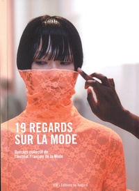  Institut français de la mode - 19 regards sur la mode.