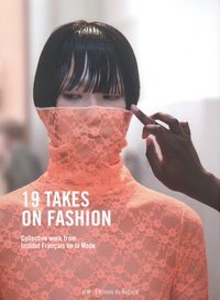  Institut français de la mode - 19 Takes on Fashion.