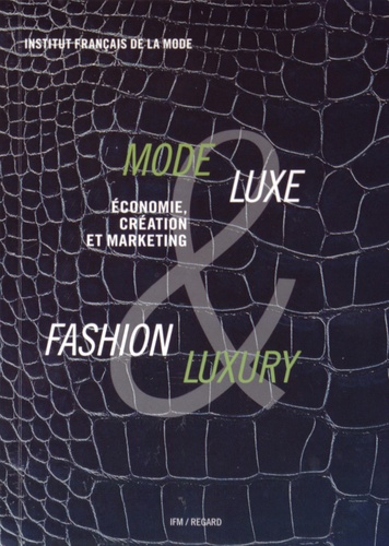 Mode & Luxe / Fashion & Luxury. Economie, culture et marketing