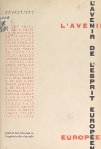  Institut international de coop et  Collectif - Entretiens (3). L'avenir de l'esprit européen - Entretiens de Paris, 16-18 octobre 1933.