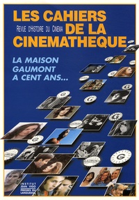 Gilles Venhard - Les Cahiers de la Cinémathèque N° 63/64, Décembre 1 : La maison Gaumont a cent ans....