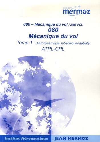 Mecanique Du Vol Tome 1 Aerodynamique De Institut Mermoz Livre Decitre