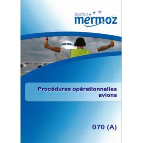  Institut Mermoz - Procédures opérationnelles avions 070A.