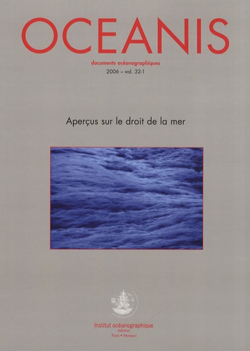 Laurent Lucchini - Oceanis Volume 32 N° 1/2006 : Aperçus sur le droit de la mer.