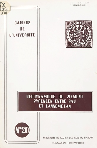 Géodynamique du Piémont pyrénéen entre Pau et Lannemezan. Excursion présentée lors de la réunion de l'Association des géologues du Sud-Ouest : dynamique continentale, 7 novembre 1983