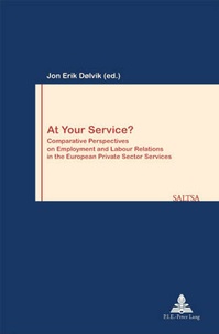 Institute for working life National - At Your Service? - Comparative Perspectives on Employment and Labour Relations in the European Private Sector Services.