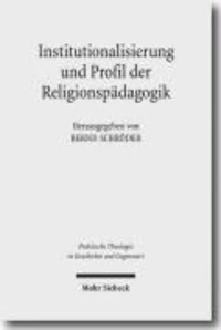 Institutionalisierung und Profil der Religionspädagogik