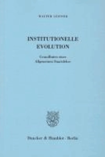 Institutionelle Evolution - Grundlinien einer Allgemeinen Staatslehre.