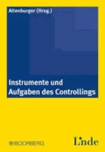 Instrumente und Aufgaben des Controllings - Mit zahlreichen empirischen Befunden.