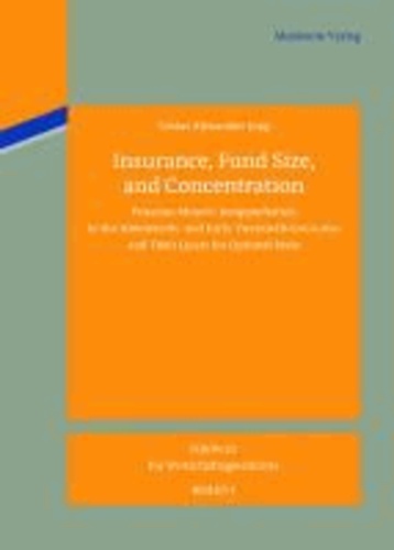 Insurance, Fund Size, and Concentration - Prussian Miners´ Knappschaften in the Nineteenth- and Early Twentieth-Centuries and Their Quest for Optimal Scale.
