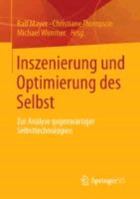 Inszenierung und Optimierung des Selbst - Zur Analyse gegenwärtiger Selbsttechnologien.