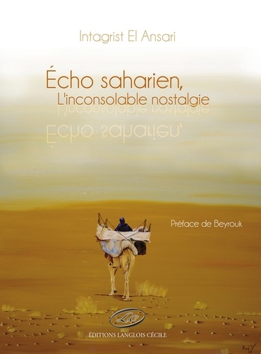Intagrist El Ansari - Echo Saharien, l'inconsolable nostalgie.