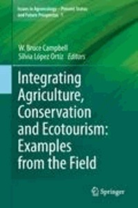 W. Bruce Campbell - Integrating Agriculture, Conservation and Ecotourism: Examples from the Field - Examples from the Field.