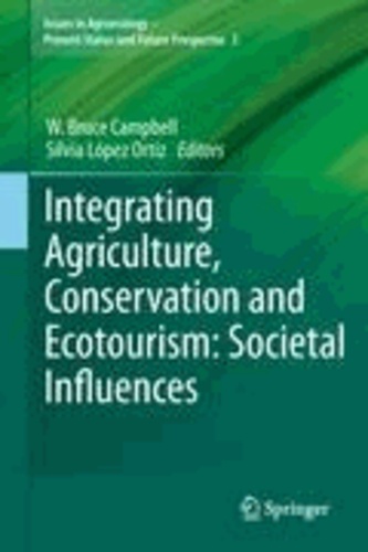 W. Bruce Campbell - Integrating Agriculture, Conservation and Ecotourism: Societal Influences.