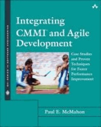 Integrating CMMI and Agile Development - Case Studies and Proven Techniques for Faster Performance Improvement.