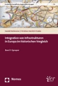 Integration von Infrastrukturen in Europa im historischen Vergleich - Band 1: Synopse.