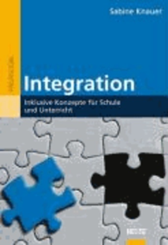 Integration - Inklusive Konzepte für Schule und Unterricht.