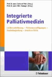 Integrierte Palliativmedizin - Leidensminderung - Patientenverfügungen - Sterbebegleitung - intuitive Ethik.