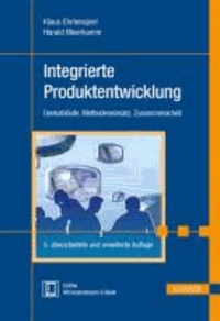 Integrierte Produktentwicklung - Denkabläufe, Methodeneinsatz, Zusammenarbeit.