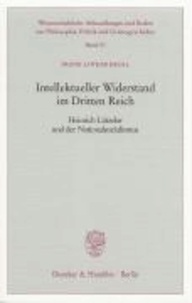 Intellektueller Widerstand im Dritten Reich - Heinrich Lützeler und der Nationalsozialismus.