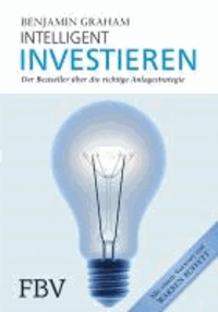 Intelligent Investieren - Der Bestseller über die richtige Anlagstrategie.