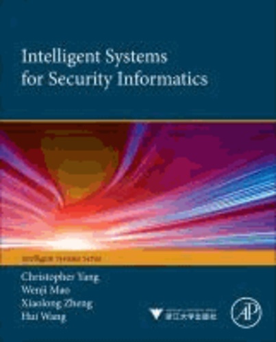 Intelligent Systems for Security Informatics.
