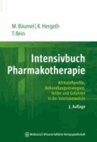 Intensivbuch Pharmakotherapie - Wirkstoffprofile, Behandlungsstrategien, Fehler und Gefahren in der Intensivmedizin.