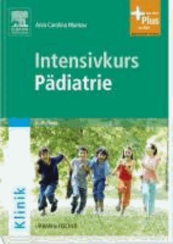 Intensivkurs Pädiatrie - mit Zugang zum Elsevier-Portal.