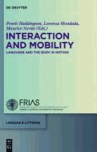 Interaction and Mobility - Language and the Body in Motion.
