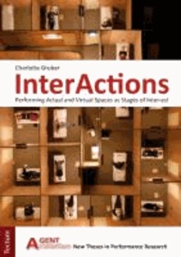 InterActions - Performing Actual and Virtual Spaces as Stages of Inter-est.