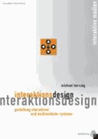 Interaktionsdesign - Gestaltung interaktiver und multimedialer Systeme.