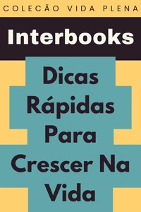 Dicas Rápidas Para Crescer Na Vida