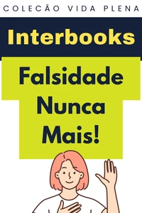Falsidade Nunca Mais!