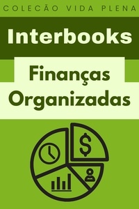  Interbooks - Finanças Organizadas - Coleção Vida Plena, #19.