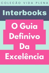 O Guia Definivo Da Excelência